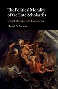 E-Book (pdf) Political Morality of the Late Scholastics von Daniel Schwartz