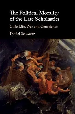 E-Book (pdf) Political Morality of the Late Scholastics von Daniel Schwartz