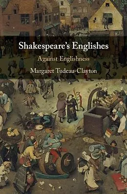 E-Book (epub) Shakespeare's Englishes von Margaret Tudeau-Clayton