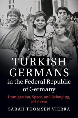 E-Book (epub) Turkish Germans in the Federal Republic of Germany von Sarah Thomsen Vierra