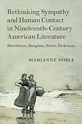 E-Book (epub) Rethinking Sympathy and Human Contact in Nineteenth-Century American Literature von Marianne Noble