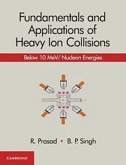 E-Book (pdf) Fundamentals and Applications of Heavy Ion Collisions von R. Prasad