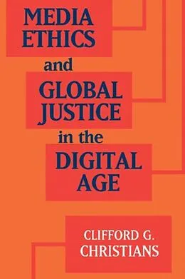 E-Book (pdf) Media Ethics and Global Justice in the Digital Age von Clifford G. Christians