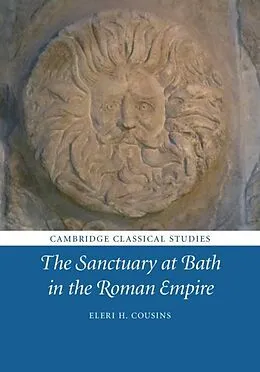 E-Book (pdf) Sanctuary at Bath in the Roman Empire von Eleri H. Cousins