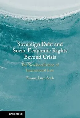E-Book (pdf) Sovereign Debt and Socio-Economic Rights Beyond Crisis von Emma Luce Scali