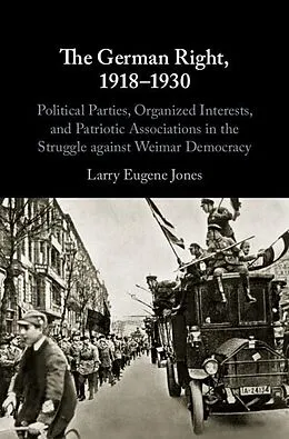 PDF The German Right, 1918-1930 von Larry Eugene Jones