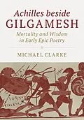 E-Book (pdf) Achilles beside Gilgamesh von Michael Clarke