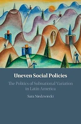 E-Book (epub) Uneven Social Policies von Sara Niedzwiecki