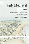 E-Book (pdf) Early Medieval Britain von Pam J. Crabtree
