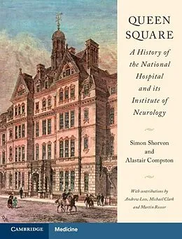 E-Book (epub) Queen Square: A History of the National Hospital and its Institute of Neurology von Simon Shorvon