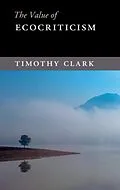 PDF Value of Ecocriticism von Timothy Clark