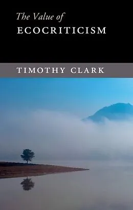 PDF Value of Ecocriticism von Timothy Clark