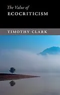 E-Book (epub) Value of Ecocriticism von Timothy Clark
