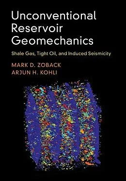 E-Book (epub) Unconventional Reservoir Geomechanics von Mark D. Zoback