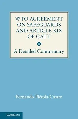 E-Book (epub) WTO Agreement on Safeguards and Article XIX of GATT von Fernando Pierola-Castro