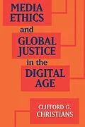 E-Book (epub) Media Ethics and Global Justice in the Digital Age von Clifford G. Christians