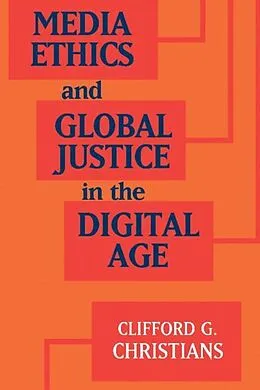 E-Book (epub) Media Ethics and Global Justice in the Digital Age von Clifford G. Christians
