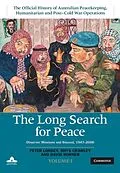 E-Book (epub) Long Search for Peace: Volume 1, The Official History of Australian Peacekeeping, Humanitarian and Post-Cold War Operations von Peter Londey