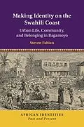 E-Book (epub) Making Identity on the Swahili Coast von Steven Fabian