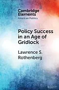 E-Book (epub) Policy Success in an Age of Gridlock von Lawrence S. Rothenberg