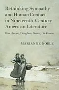 PDF Rethinking Sympathy and Human Contact in Nineteenth-Century American Literature von Marianne Noble