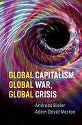 E-Book (pdf) Global Capitalism, Global War, Global Crisis von Andreas Bieler