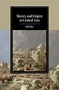 E-Book (pdf) Slavery and Empire in Central Asia von Jeff Eden