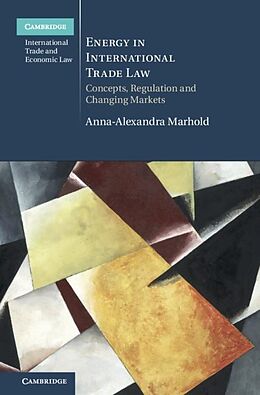 eBook (epub) Energy in International Trade Law de Anna-Alexandra Marhold