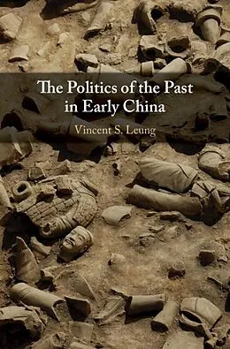 E-Book (epub) Politics of the Past in Early China von Vincent S. Leung