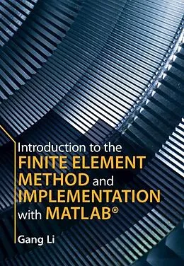 E-Book (pdf) Introduction to the Finite Element Method and Implementation with MATLAB® von Gang Li