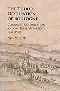 PDF Tudor Occupation of Boulogne von Neil Murphy