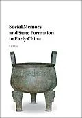 E-Book (epub) Social Memory and State Formation in Early China von Min Li