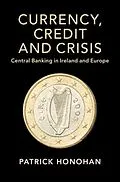E-Book (epub) Currency, Credit and Crisis von Patrick Honohan