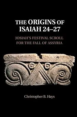E-Book (epub) Origins of Isaiah 24-27 von Christopher B. Hays