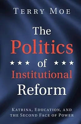 E-Book (epub) Politics of Institutional Reform von Terry M. Moe