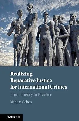 E-Book (pdf) Realizing Reparative Justice for International Crimes von Miriam Cohen