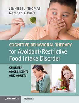eBook (pdf) Cognitive-Behavioral Therapy for Avoidant/Restrictive Food Intake Disorder de Jennifer J. Thomas