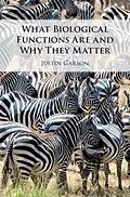 E-Book (epub) What Biological Functions Are and Why They Matter von Justin Garson