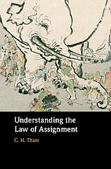 eBook (epub) Understanding the Law of Assignment de C. H. Tham