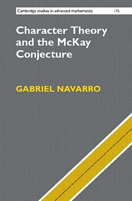E-Book (pdf) Character Theory and the McKay Conjecture von Gabriel Navarro