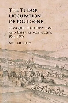 ePUB Tudor Occupation of Boulogne von Neil Murphy