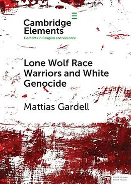 E-Book (pdf) Lone Wolf Race Warriors and White Genocide von Mattias Gardell