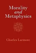 E-Book (epub) Morality and Metaphysics von Charles Larmore