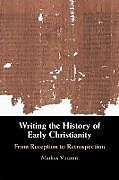 Couverture cartonnée Writing the History of Early Christianity de Markus Vinzent