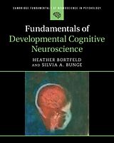 Couverture cartonnée Fundamentals of Developmental Cognitive Neuroscience de Heather Bortfeld, Silvia A. Bunge