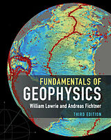 Kartonierter Einband Fundamentals of Geophysics von William Lowrie, Andreas Fichtner
