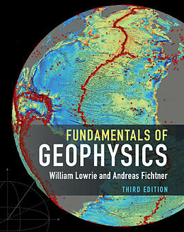 Couverture cartonnée Fundamentals of Geophysics de William Lowrie, Andreas Fichtner
