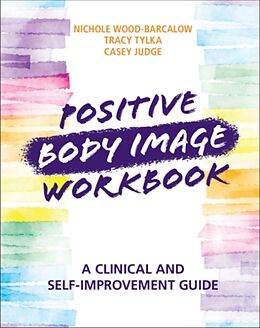 Couverture cartonnée Positive Body Image Workbook de Nichole Wood-Barcalow, Tracy Tylka, Casey Judge