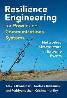E-Book (pdf) Resilience Engineering for Power and Communications Systems von Alexis Kwasinski, Andres Kwasinski, Vaidyanathan Krishnamurthy