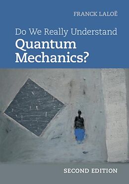 E-Book (pdf) Do We Really Understand Quantum Mechanics? von Franck Laloe